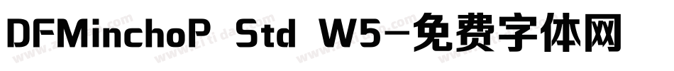 DFMinchoP Std W5字体转换